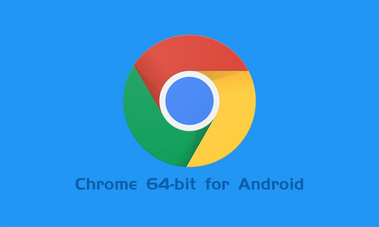 谷歌正在Android系统上推送64位的Chrome浏览器