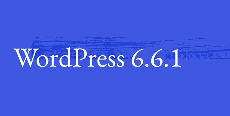 WordPress 6.6.1 维护版发布：修复与改进详解